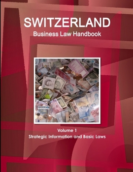 Paperback Switzerland Business Law Handbook Volume 1 Strategic Information and Basic Laws Book