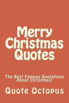 Paperback Merry Christmas Quotes: The Best Famous Quotations About Christmas! Book