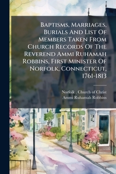 Baptisms, Marriages, Burials and List of Members