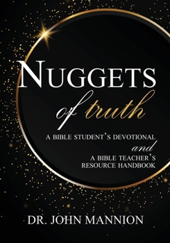 Paperback Nuggets of Truth: A Bible Student's Devotional and A Bible Teacher's Resource Handbook Book