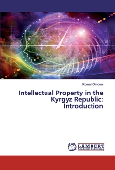 Paperback Intellectual Property in the Kyrgyz Republic: Introduction Book