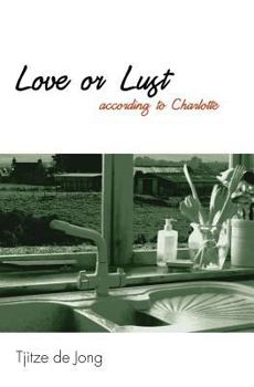 Paperback LOVE OR LUST I (according to Charlotte) Book