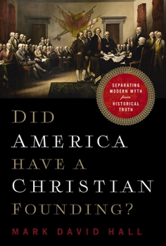 Paperback Did America Have a Christian Founding?: Separating Modern Myth from Historical Truth Book