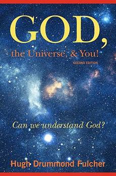 Paperback God, the Universe, & You! Second Edition: Can we understand God? Book