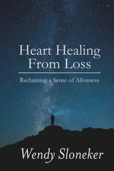 Paperback Heart Healing from Loss: Reclaiming a Sense of Aliveness Book