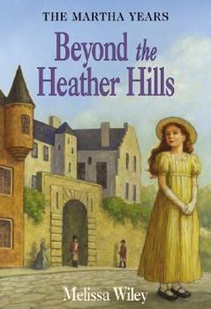 Beyond the Heather Hills (Little House) - Book #4 of the Little House: The Martha Years