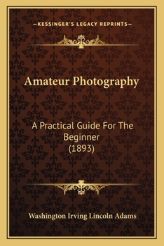 Paperback Amateur Photography: A Practical Guide For The Beginner (1893) Book