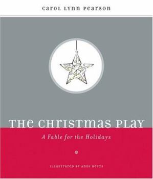Hardcover The Christmas Play: A Fable for the Holidays Book