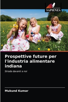 Paperback Prospettive future per l'industria alimentare indiana [Italian] Book