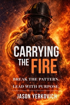 Paperback Carrying the Fire: : Break the Pattern. Lead with Purpose. Book