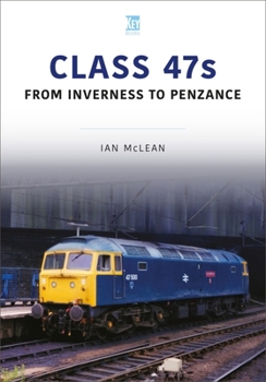Paperback Class 47s: From Inverness to Penzance Book
