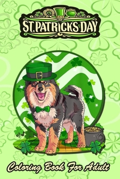 St Patricks Day Coloring Book For Adult: Lapphund Lucky Leprechaun Dog - An Adult Coloring Books St Patrick for Kids, Adults with Beautiful Irish Sham