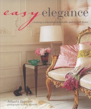 Hardcover Easy Elegance: Creating a Relaxed, Comfortable and Stylish Home Book