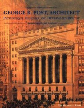 Paperback George B. Post, Architect: Picturesque Designer and Determined Realist Book