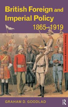 Hardcover British Foreign and Imperial Policy 1865-1919 Book