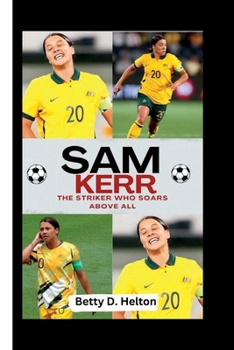 Paperback Sam Kerr: The Striker Who Soars Above All Book