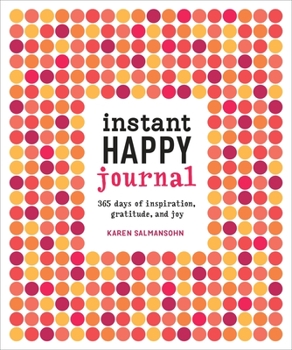 Paperback Instant Happy Journal: 365 Days of Inspiration, Gratitude, and Joy Book