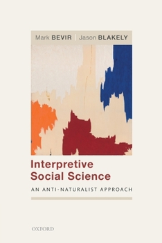 Paperback Interpretive Social Science: An Anti-Naturalist Approach Book