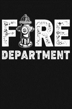 Paperback Fire Department: Firefighter Lined Notebook, Journal, Organizer, Diary, Composition Notebook, Gifts for Firefighters Book