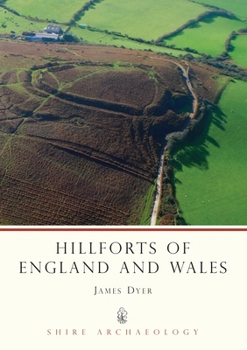 Hillforts of England and Wales - Book #16 of the Shire Archaeology