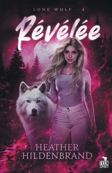 Révélée: Lone Wolf, T4 (French Edition)