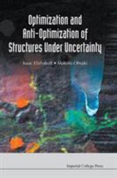Hardcover Optimization and Anti-Optimization of Structures Under Uncertainty Book