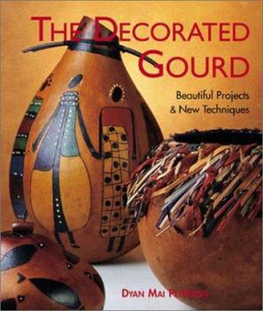 Hardcover The Decorated Gourd: Beautiful Projects & New Techniques Book