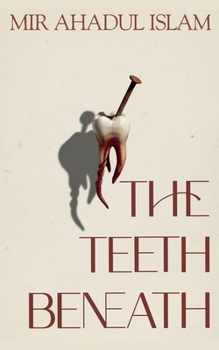 The Teeth Beneath