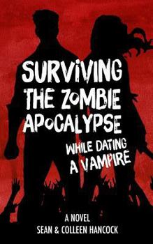 Paperback Surviving the Zombie Apocalypse While Dating a Vampire Book