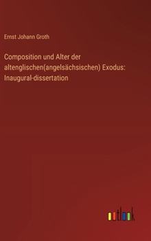 Hardcover Composition und Alter der altenglischen(angelsächsischen) Exodus: Inaugural-dissertation [German] Book