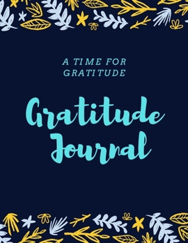 Paperback Gratitude Journal Notebook: Daily Diary Record A Notebook With Prompts to Teach Children to Practice Gratitude and Mindfulness: Daily Happiness Pr Book