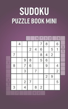 Paperback Sudoku Puzzle Book Mini: Puzzle Book for Everyone with 200 Puzzles and Solutions - Nice Holiday / Birthday Present Book