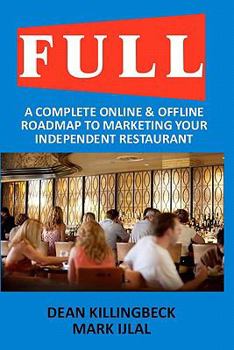 Paperback Full: A Complete Online & Offline Roadmap to Marketing Your Independent Restaurant Book