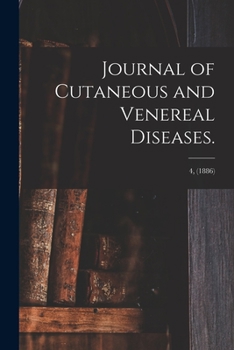 Paperback Journal of Cutaneous and Venereal Diseases.; 4, (1886) Book