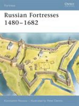 Russian Fortresses 1480-1682 (Fortress) - Book #39 of the Osprey Fortress