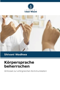 Körpersprache beherrschen (German Edition)