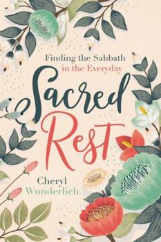 Hardcover Sacred Rest: Finding the Sabbath in the Everyday Book