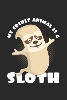 Paperback My spirit animal is a sloth: 6x9 Sloth - dotgrid - dot grid paper - notebook - notes Book