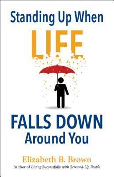 Paperback Standing Up When Life Falls Down Around You Book