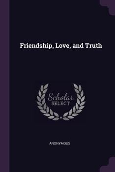 Paperback Friendship, Love, and Truth Book