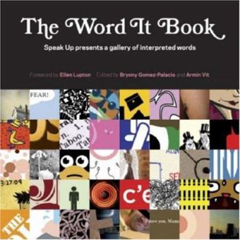 Paperback The Word It Book: Speak Up Presents a Gallery of Interpreted Words Book