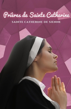 Paperback Prières de Sainte Catherine [French] Book