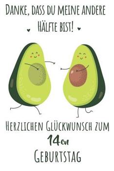 Paperback Danke, dass du meine andere H?lfte bist! Herzlichen Gl?ckwunsch zum 14en Geburtstag: Liniertes Notizbuch I Gru?karte f?r den 14. Geburtstag I Perfekte [German] Book