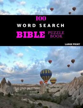 Paperback 100 Word Search Bible Puzzle Book Large Print: Brain Challenging Bible Puzzles For Hours Of Fun Book