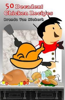 Paperback 50 Decadent Chicken Recipes Book