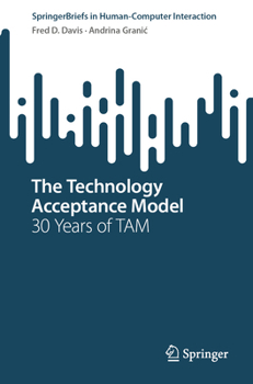 Paperback The Technology Acceptance Model: 30 Years of Tam Book