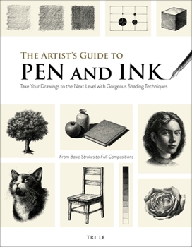 Paperback The Artist's Guide to Pen and Ink: Take Your Drawings to the Next Level with Gorgeous Shading Techniques Book