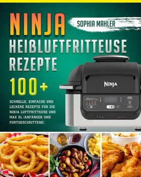 Paperback Ninja Hei?luftfritteuse Rezepte 2021 [German] Book