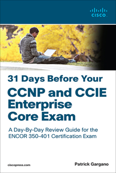 Paperback 31 Days Before Your CCNP and CCIE Enterprise Core Exam Book