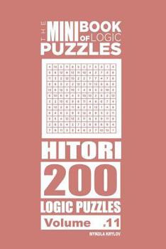 Paperback The Mini Book of Logic Puzzles - Hitori 200 (Volume 11) Book